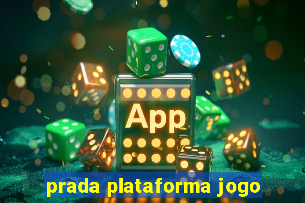 prada plataforma jogo